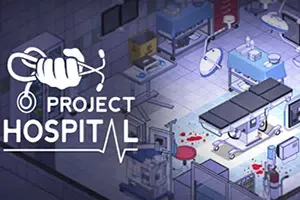 医院计划(Project Hospital)简中|PC|SIM|医院建造模拟经营游戏