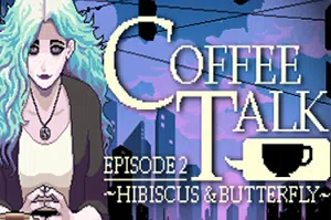 咖啡心语第二集洛神花与蝴蝶(Coffee Talk Episode 2: Hibiscus & Butterfly)简中|PC|AVG|治愈系交流模拟游戏20240828112454828.webp天堂游戏乐园