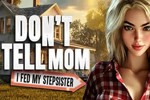 别告诉妈妈(Dont Tell Mom I Fed My Stepsister)剧情驱动解谜游戏|下载20251106162839817.webp天堂游戏乐园
