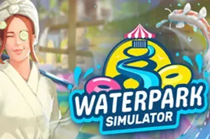 水上乐园模拟器(Waterpark Simulator)第一人称经营模拟游戏|下载