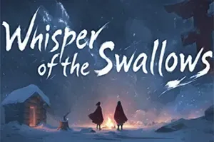 燕之低语(Whisper of the Swallows)开放世界生存动作游戏|下载