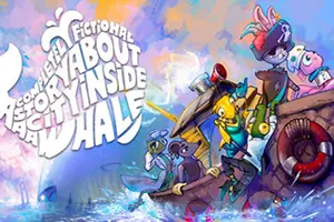 鲸腹之城一则完全虚构的故事(A Completely Fictional Story About a City Inside a Whale)卡通冒险游戏|下载20260329122448390.webp天堂游戏乐园