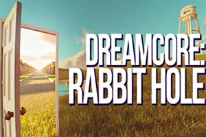 梦核：兔子洞(Dreamcore Rabbit Hole)步行探索冒险游戏|下载20260426021441956.webp天堂游戏乐园