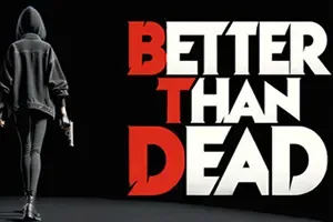 总好过死(Better Than Dead)第一人称射击游戏|下载